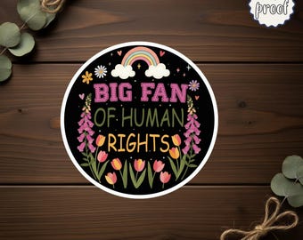 Big Fan of Human Rights Sticker, Funny Equality Car Magnet, Empathy Activism Decal, Social Justice Vinyl Sticker, Kindness Quote Gift