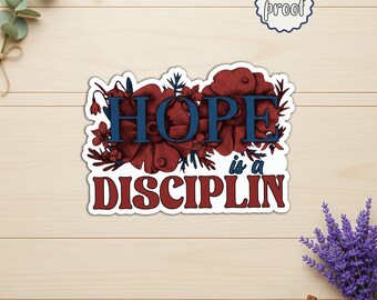 May include: A rectangular sticker featuring dark red floral illustrations and the blue text HOPE is a DISCIPLIN. The sticker has a white border and a small circular badge in the corner with the text water proof printed in blue.