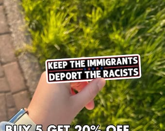Keep Immigrants Deport Racists Sticker, Political Bumper Sticker, Protest Vinyl Sticker, Activist Equality Decal, Pro Immigrant Gift