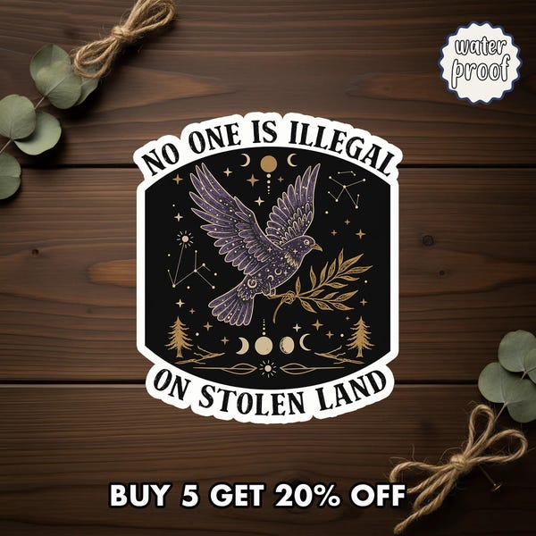 Calcomanía "Nadie es ilegal en tierras robadas", calcomanía de vinilo de activista migratorio, calcomanía de derechos humanos y justicia social, calcomanía de derechos de los inmigrantes
