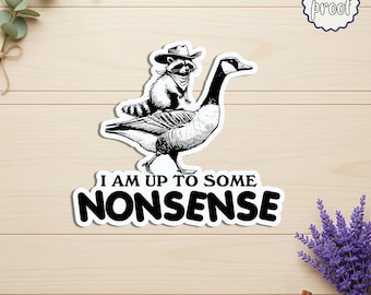 I Am Up to Some Nonsense Raccoon Sticker, Funny Meme Vinyl Decal, Snarky Mental Health Humor Sticker, Cute Raccoon Planner Sticker Gift