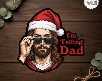 Funny I'm Telling Dad Sticker, Christian Humor Decal for Notebooks & Water Bottles, Faith Meme Sticker Gift, Jesus Joke Vinyl Decal