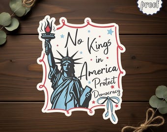 No Kings in America Die-Cut Magnets, Democracy Sticker, Feminist Political Vinyl Decal, Patriotic Equality Gift, Holiday Sticker