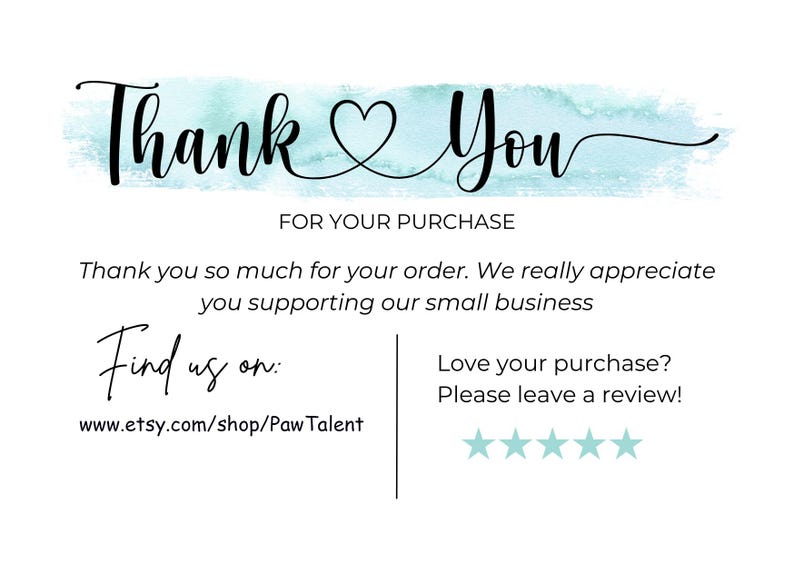 May include: A white card with the words "Thank You" in a script font, with a blue watercolor wash. The text "FOR YOUR PURCHASE" is above a message of appreciation and a request to leave a review.