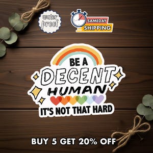 Decent Human Quote Sticker, Kindness Matters Decal, Equality Message Vinyl Sticker, Social Justice Theme, Laptop Car Gift