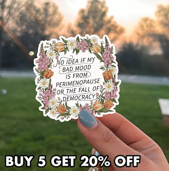 Funny Feminist Sticker, Perimenopause Humor Decal, Women's Rights Aesthetic Sticker, Empowerment Gift for Women, Die-Cut Magnets