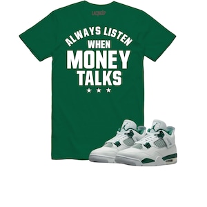 Jordan 4 Oxidized Money talks green tee
