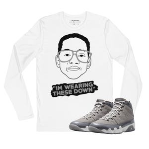Jordan 9 Cool Grey wearing you down white long sleeve t-shirt