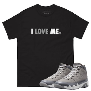 Jordan 9 Cool Grey love me black t-shirt