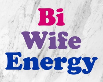 Bi wife energy svg - Etsy México