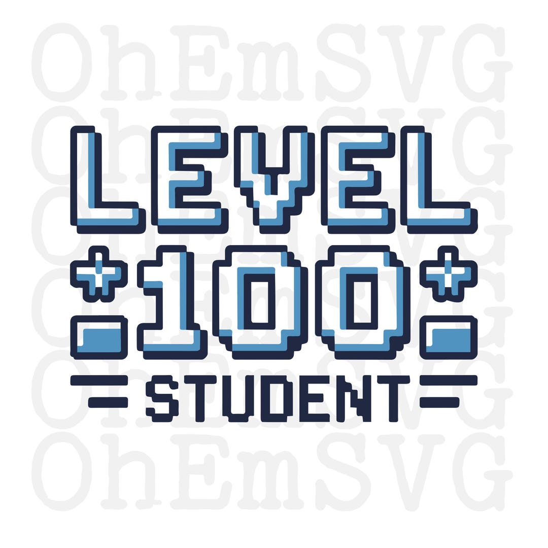 Level 100 Student SVG PNG, 100th Day of School Design (digital Download ...