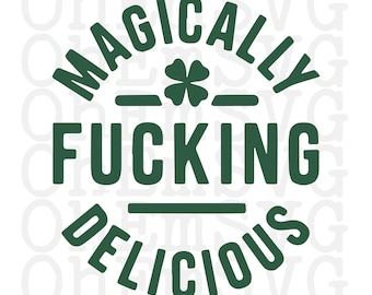 Sweary Magically Delicious St. Patrick's Day SVG PNG (Digital Download)