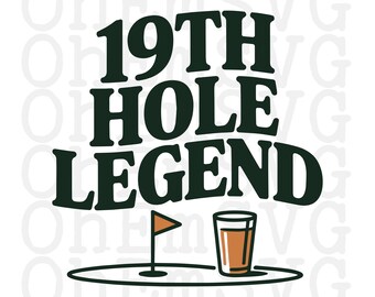 Funny Golfing PNG and SVG: 19th Hole Legend Golf Design, POD Printable (Digital Download)