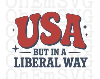 USA But In A Liberal Way Fourth of July SVG, PNG, Patriotic Design (Digital Download)