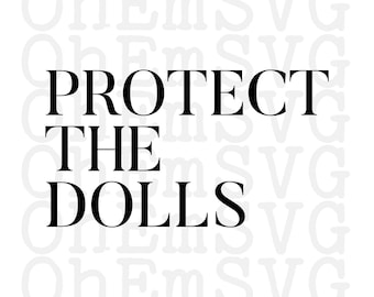 Protect The Dolls SVG PNG: Transgender Rights Design (Digital Download)
