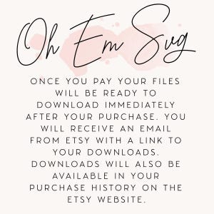 May include: White background with the text "Oh Em Svg" in a cursive font, with a pink watercolor-style splash. The text below explains how to download files after purchase.