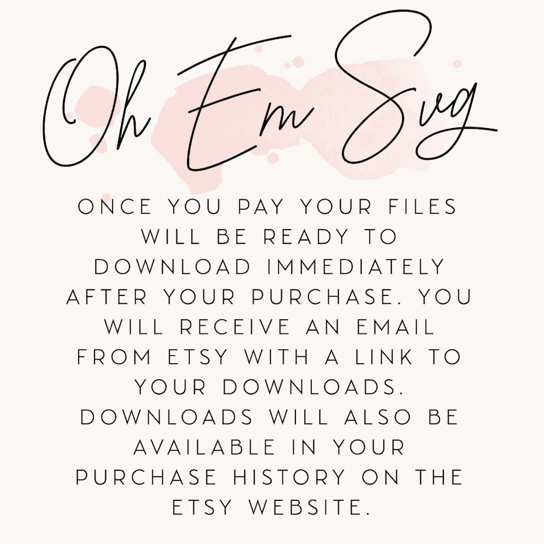 May include: White background with the text "Oh Em Svg" in a cursive font, with a pink watercolor-style splash. The text below explains how to download files after purchase.