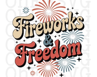 Fireworks and Freedom Fourth of July SVG, PNG, Patriotic Design (Digital Download)