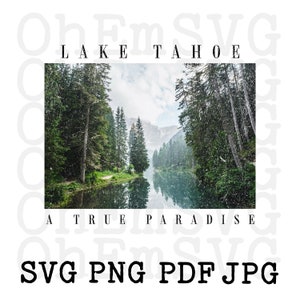 Lake Tahoe SVG Digital Download, Cute Nature Photo Lake Tahoe Travel Print on Demand Pod Printable Svg, Pod File