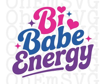 Bi Babe Energy SVG: Bisexual Pride Printable (Digital Download)