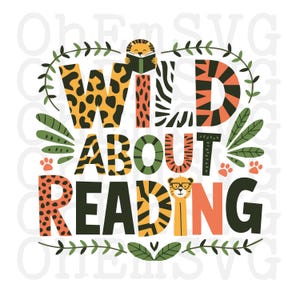 May include: A colourful graphic design with the text "WILD ABOUT READING" in black letters with a jungle animal print background. The letters are surrounded by green leaves and paw prints.