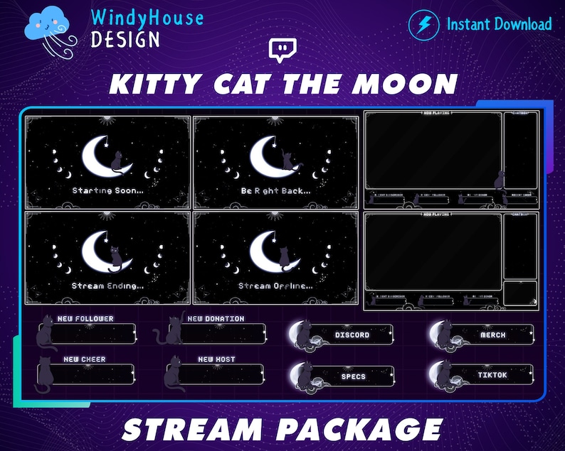 May include: A Twitch stream package with a black cat sitting on a crescent moon against a dark blue background. The package includes screens for starting soon, be right back, stream ending, stream offline, new follower, new donation, new cheer, new host, discord, merch, specs, and tiktok.