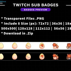 Pu&ograve; includere: Un set di otto badge di abbonamento Twitch che mostrano un drago dei cartoni animati che esce da un uovo. I badge sono disponibili in otto dimensioni diverse, che vanno da 18x18 pixel a 500x500 pixel. I badge sono file PNG trasparenti e sono disponibili per il download in un file ZIP.