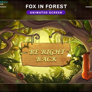 May include: A cartoon fox sits on a branch in a lush green forest. A wooden sign with the text "BE RIGHT BACK" hangs from a tree branch. The background is a vibrant green with glowing lights.