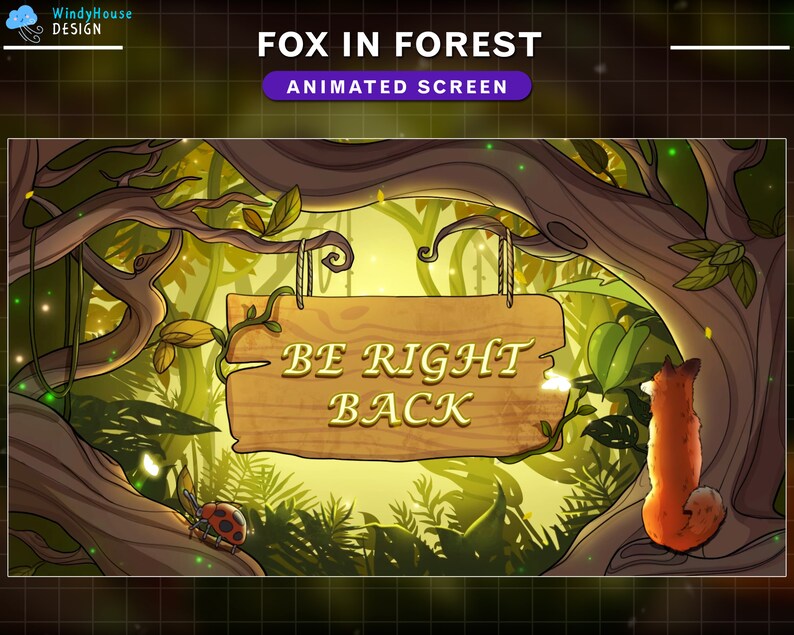May include: A cartoon fox sits on a branch in a lush green forest. A wooden sign with the text "BE RIGHT BACK" hangs from a tree branch. The background is a vibrant green with glowing lights.