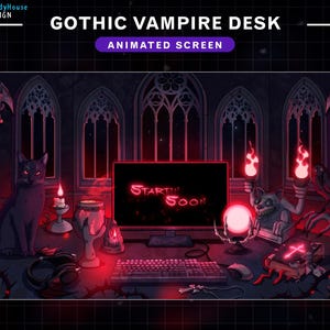 May include: Animated screen titled "Gothic Vampire Desk" with a dark, gothic theme. A black cat with glowing red eyes sits near a candle. A computer monitor displays "Starting Soon" in red. Other elements include a keyboard, mouse, and decorative items.