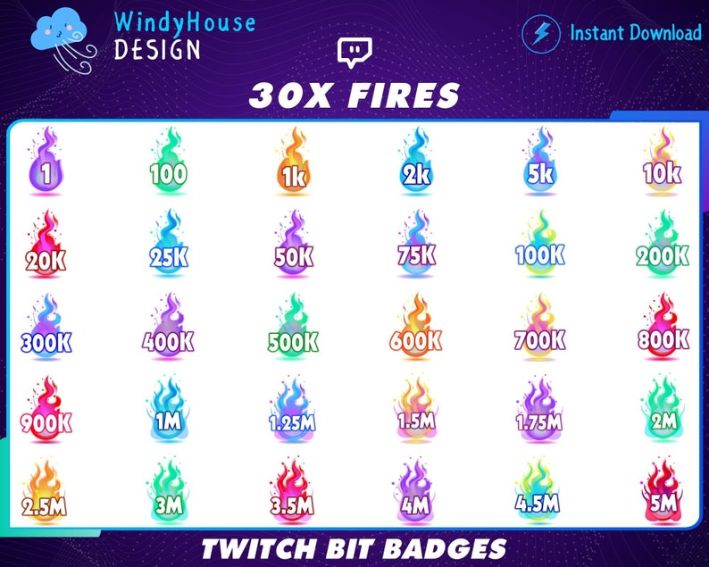May include: A set of 30 Twitch bit badges featuring a fire design with different colored flames and numbers representing the amount of bits. The numbers range from 1 to 5 million.