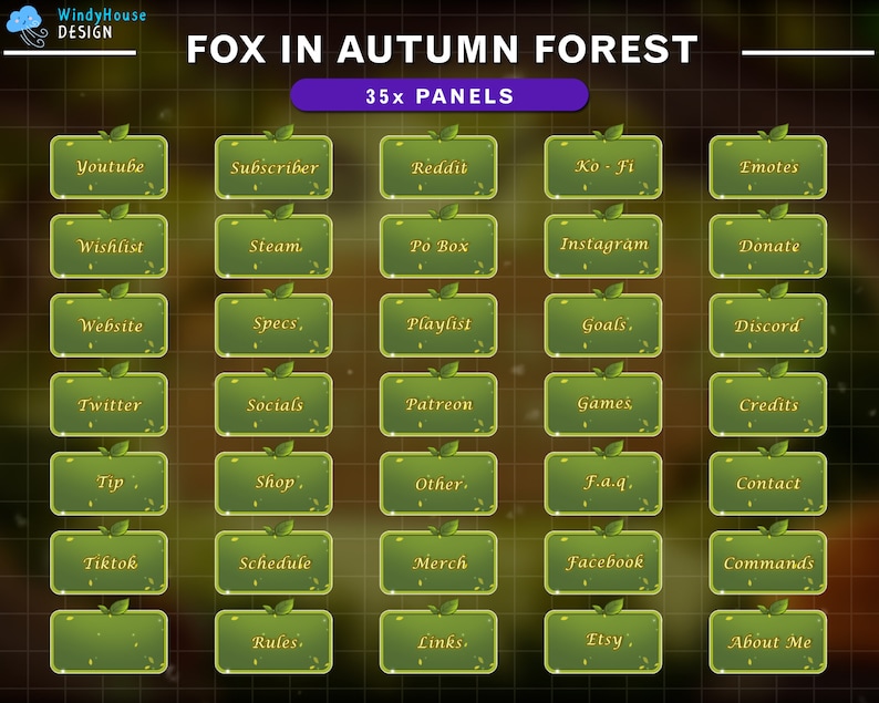 May include: A set of 35 green button panels with rounded corners and leaf accents. The panels are arranged in a grid and feature text labels such as "Youtube", "Wishlist", "Website", "Twitter", "Tip", "Tiktok", "Rules", "Subscriber", "Steam", "Specs", "Socials", "Shop", "Schedule", "Links", "Reddit", "Po Box", "Playlist", "Patreon", "Other", "Merch", "Ko - Fi", "Instagram", "Goals", "Games", "F.a.q", "Facebook", "Etsy", "Emotes", "Donate", "Discord", "Credits", "Contact", "Commands", "About Me".