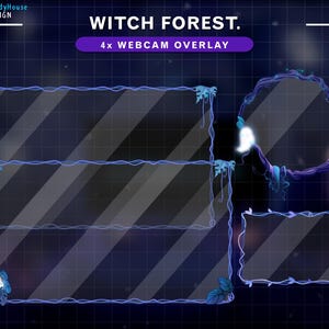 May include: Four webcam overlays with a witch forest theme. The overlays have a blue, glowing, vine-like border. The overlays are set against a dark blue background with a grid pattern.