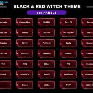 May include: A set of 35 black and red Twitch panels with a witch theme. The panels are designed with a glowing red border and white text. The panels include titles such as "Youtube", "Subscriber", "Reddit", "Ko-Fi", "Emotes", "Wishlist", "Steam", "Po Box", "Instagram", "Donate", "Website", "Specs", "Playlist", "Goals", "Discord", "Twitter", "Socials", "Patreon", "Games", "Credits", "Tip", "Shop", "Other", "Faq", "Contact", "Tiktok", "Schedule", "Merch", "Facebook", "Commands", "Rules", "Links", "Etsy", and "About Me".