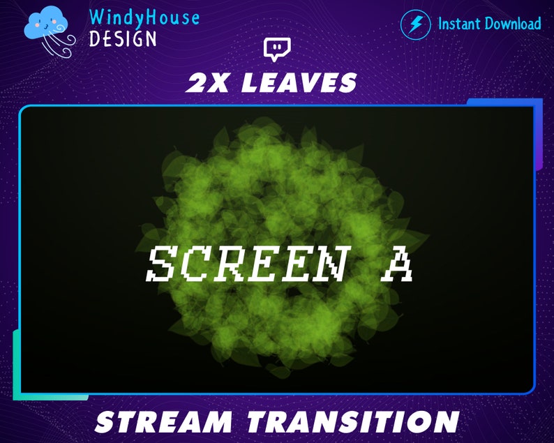 May include: A green screen transition effect with the text "SCREEN A" and "STREAM TRANSITION" in white. The effect features a circle of green leaves with a blurred, hazy effect. The text "2X LEAVES" appears above the screen.