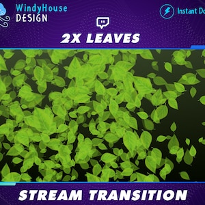 May include: A digital animation of green leaves falling on a black background. The text "2X LEAVES" and "STREAM TRANSITION" are displayed on the image.