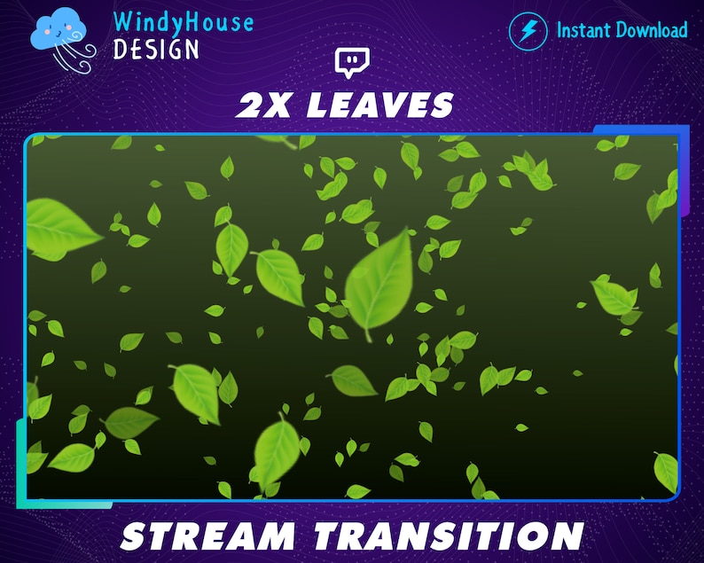 May include: A green screen with a stream of green leaves falling from the top. The text "2X LEAVES" is in the center of the screen. The text "STREAM TRANSITION" is at the bottom of the screen.