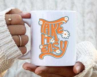 Take It Easy Mug, Coffee Mug, Office Mug, Coffee Lover Gift, Gift For Boss, Gift For Moms, Gift For Friend, Flower  Mug, Cute Coffee Mug