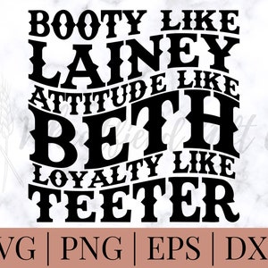 Booty Like Lainey Attitude Like Beth PNG, Lainey Wilson SVG, Yellowstone Design Download