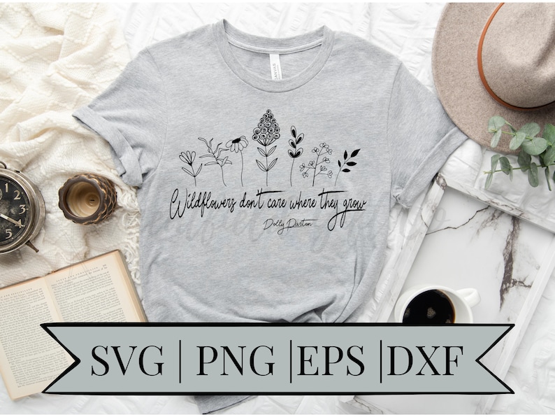 Wildflowers SVG Dolly Parton Quote PNG Trendy Print File Etsy