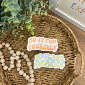 Pegatina Do It For Yourself