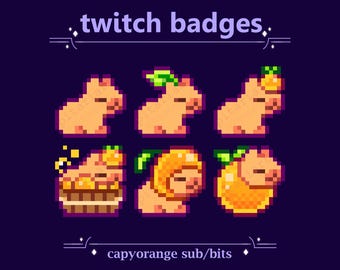 May include: Six pixel art Twitch badges featuring a capybara with an orange on its head. The badges are for a Twitch channel called "capyorange".