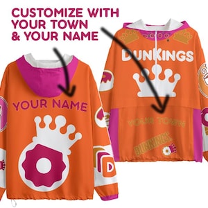 May include: Orange and pink hooded jacket with a donut and crown design. The jacket has the text "Dunkins" and "Your Town" on the front. The back of the jacket has the text "Your Name" and a donut and crown design.