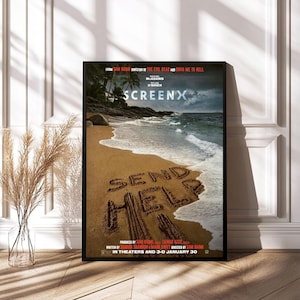 May include: A framed movie poster with a beach scene. The words "SEND HELP" are written in the sand. The poster includes the text "SCREENX" and credits for the film's director and cast. The poster is displayed on a white wall.