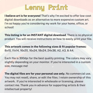 May include: Text on a white background with a rainbow pattern. The text reads "Lenny Print" and includes information about instant digital downloads of artwork in various sizes, including 8x10, 11x14, 16x20, 16x24, 18x24, 24x36, A2, A3, and A4. The text also states that the digital files are for personal use only and that commercial use is prohibited.