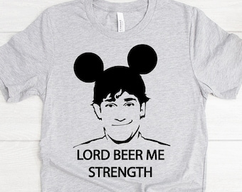 Lord Beer Me Strength, Disney Dad Shirt, Disney Shirts For Men, Disney Men Shirt, Disney Shirt For Dad, Men Disney Shirt, Disney Men Shirts