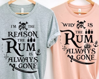 ¿Por qué el ron siempre se ha ido?, Soy la razón por la que el ron siempre se ha ido, camisas de pareja de piratas, camisas a juego de piratas de Disney, camiseta pirata de Disney