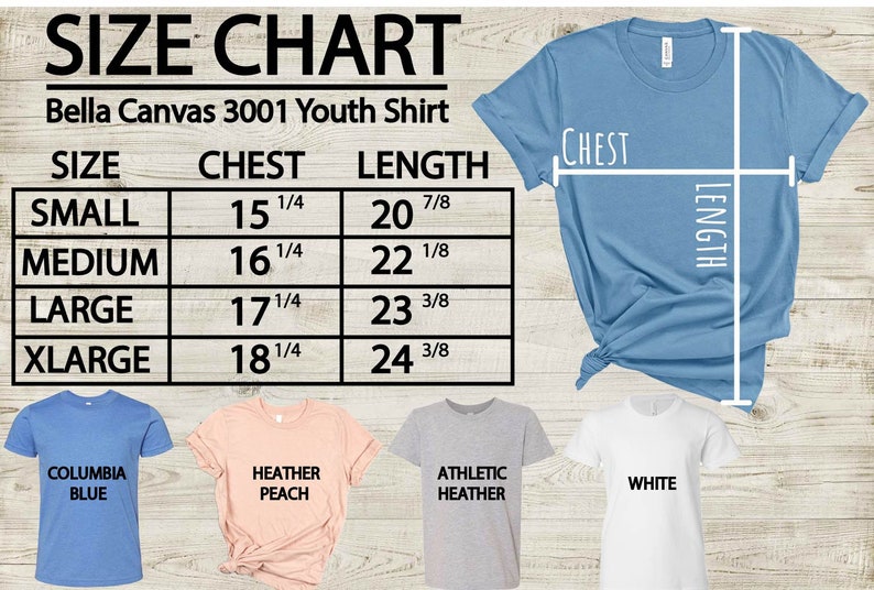 May include: Size chart for Bella Canvas 3001 Youth Shirts. The chart shows chest and length measurements in inches for sizes small, medium, large, and extra large. The chart also shows the different color options for the shirts: Columbia Blue, Heather Peach, Athletic Heather, and White.