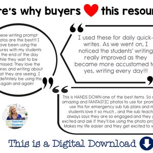 May include: A digital download resource for teachers featuring writing prompts with photos. The text "Here's why buyers love this resource" is at the top of the image. Three testimonials from teachers are included in the image. The text "This is a Digital Download" is at the bottom of the image.