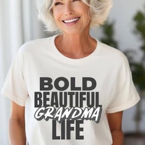 Grandma Christmas Gift Bold Beautiful T-Shirt Grandma Celebration T-Shirt Birthday Gift Nana Fabulous Perfect Christmas Gift Nana Cool Tee
